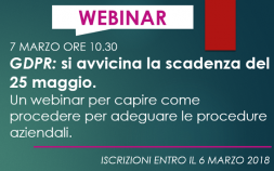 GDPR: SI AVVICINA LA SCADENZA DEL 25 MAGGIO. UN WEBINAR PER CAPIRE COME PROCEDERE PER ADEGUARE LE PROCEDURE AZIENDALI