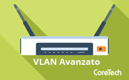 Laboratorio Networking avanzato VLAN